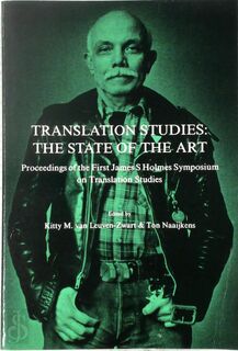 Translation Studies: The state of the art - Kitty M. van Leuven-Zwart, Tom Naaijkens (ISBN 905183327x)