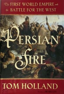 Persian Fire - The first world empire and the battle for the West - Tom Holland (ISBN 9780385513111)