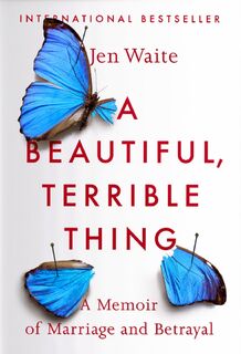 A Beautiful, Terrible Thing - Jen Waite (ISBN 9780735216518)
