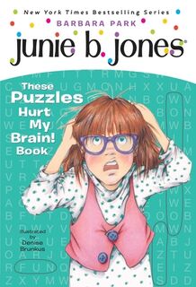 Junie B. Jones: These Puzzles Hurt My Brain! Book - Barbara Park (ISBN 9780375871238)