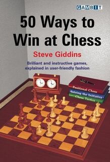 50 WAYS TO WIN AT CHESS - Steve Giddins (ISBN 9781904600855)
