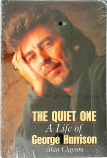 The Quiet One - A Life of George Harrison - Alan Clayson (ISBN 9780283998621)