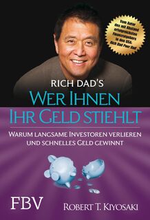 Wer Ihnen Ihr Geld stiehlt - Robert T. Kiyosaki (ISBN 9783959723466)