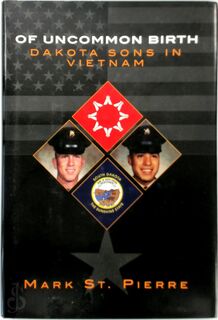Of Uncommon Birth - Dakota Sons in Vietnam - Mark St. Pierre (ISBN 9780806135175)