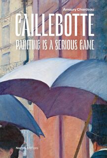 Caillebotte - Amaury Chardeau (ISBN 9782376660958)