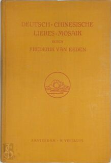 Deutsch-Chinesische Liebes-Mosaik - Frederik van Eeden
