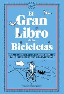 El Gran Libro de Las Bicicletas. Los Mejores Relatos, Ensayos Y Diarios de la Literatura Ciclista Universal / The Great Book of Bicycles - Lucía Barahona Lorenzo (ISBN 9788410323674)