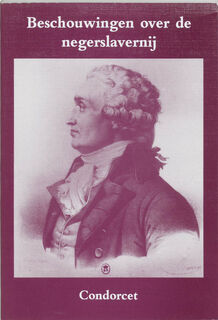 Beschouwingen over de negerslaverij - Condorcet, M. Fennema (ISBN 9789062622825)