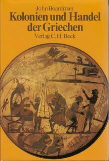 Kolonien und Handel der Griechen - John Boardman (ISBN 9783406080395)