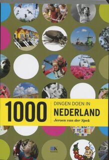 1000 dingen doen in Nederland - J. van Der Spek (ISBN 9789021526058)
