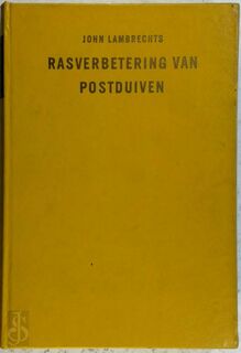 Rasverbetering van postduiven - John Lambrechts (ISBN 9789020210040)