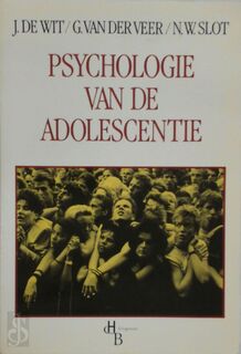 Psychologie van de adolescentie - J. de Wit, G. van Der Veer, N.W. Slot (ISBN 9789055740321)
