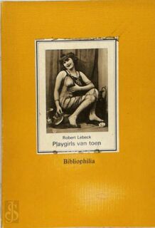 Playgirls van toen - Robert Lebeck, Manfred Sack, Tinke Davids (ISBN 9789022611883)