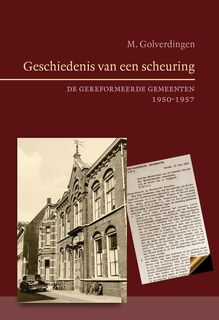 Geschiedenis van een scheuring - Dr. M. Golverdingen (ISBN 9789033127908)