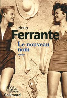 Le nouveau nom - Elena Ferrante (ISBN 9782070145461)