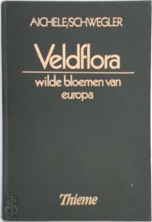 Veldflora - D. Aichele, Schwegler, J. Bolman (ISBN 9789052100388)