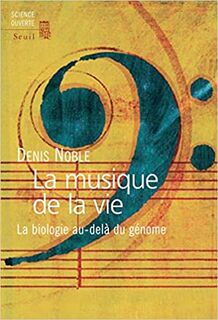 La musique de la vie - Denis Noble (ISBN 9782020904841)