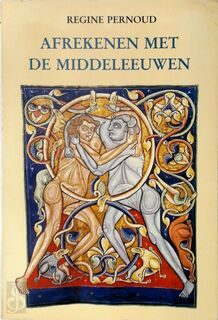 Afrekenen met de Middeleeuwen - Régine Pernoud, A.M. Lannoo (ISBN 9789026434624)