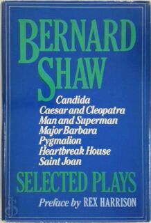 Selected plays: Candida; Caesar and Cleopatra; Man and Superman; Major Barbara; Pygmalion; Heartbreak House; Saint Joan - Bernard Shaw (ISBN 9780396079057)