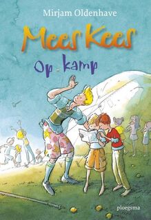 Mees Kees: Op kamp - Mirjam Oldenhave (ISBN 9789021677897)