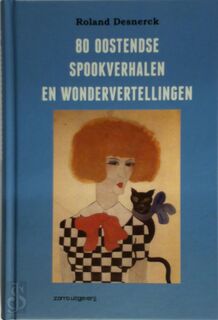 80 Oostendse spookverhalen en wondervertellingen - Roland Desnerck