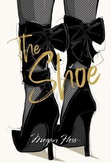 Megan Hess: The Shoe - Megan Hess (ISBN 9781743797389)