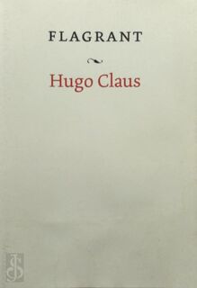 Flagrant - Hugo Claus (ISBN 9789076927893)