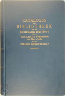 Catalogus der Koloniale Bibliotheek van het Koninklijk Instituut voor de Taal-, Land- en Volkenkunde van Ned. Indië en het Indisch Genootschap - Muller Rouffaer