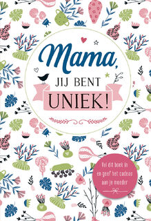 Mama jij bent uniek! (ISBN 9789044755817)