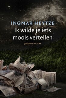 Ik wilde je iets moois vertellen - Ingmar Heytze (ISBN 9789057599323)