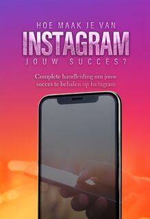 Hoe maak je van Instagram jouw succes? - Dylan Oemar Said, Jop Klouwens (ISBN 9789083237206)