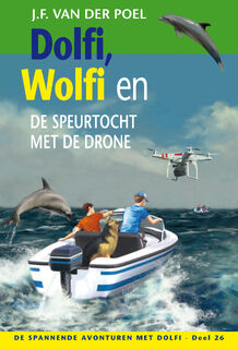 Dolfi, Wolfi en de speurtocht met de drone - J.F. van der Poel (ISBN 9789088653919)