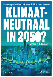 Klimaatneutraal in 2050 ? - Johan Albrecht (ISBN 9789463934503)