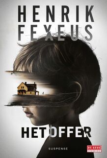 Het offer - Henrik Fexeus (ISBN 9789044550719)