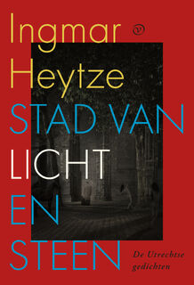 Stad van licht en steen - Ingmar Heytze (ISBN 9789028251410)