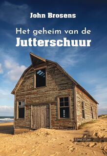 Het geheim van de Jutterschuur - John Brosens (ISBN 9789464936834)