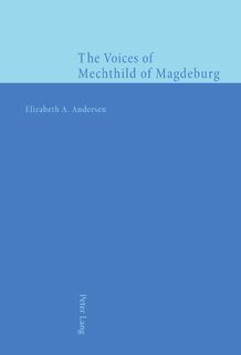 The Voices of Mechthild of Magdeburg - Elizabeth A. Andersen (ISBN 9783906765600)