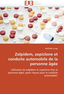 Zolpidem, Zopiclone Et Conduite Automobile de la Personne ?g?e - Lange-M (ISBN 9786131572142)