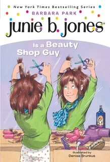 Junie B. Jones #11: Junie B. Jones Is a Beauty Shop Guy - Barbara Park (ISBN 9780679889311)