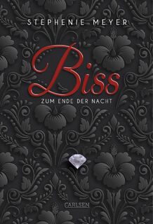 Biss zum Ende der Nacht - Stephenie Meyer (ISBN 9783551583772)