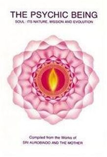 The Psychic Being - Sri Aurobindo, Aurobindo Ghose, The Mother (ISBN 9788170581383)