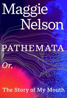 Pathemata - Maggie Nelson (ISBN 9781911717454)