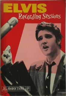 Elvis Recording Sessions - Ernst Jorgensen, Erik Rasmussen, Johnny Mikkelsen (ISBN 9788798061311)