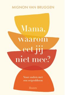 Mama, waarom eet jij niet mee? - Mignon van Bruggen (ISBN 9789024468645)