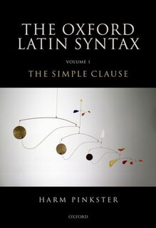 Oxford Latin Syntax - Harm (Emeritus Professor of Latin Pinkster (ISBN 9780199283613)