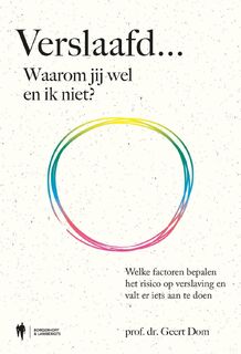 Verslaafd... Waarom jij wel en ik niet? - Geert Dom (ISBN 9789493443112)