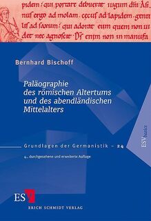 Paläographie des römischen Altertums und des abendländischen Mittelalters - Bernhard Bischoff (ISBN 9783503098842)