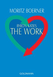 Byron Katies The Work - Moritz Börner (ISBN 9783442141753)