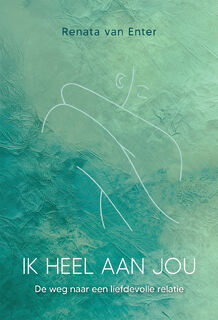 Ik heel aan jou - Renata van Enter (ISBN 9789083553849)