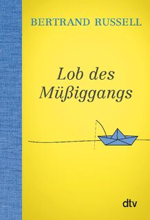 Lob des Müßiggangs - Bertrand Russell (ISBN 9783423349550)